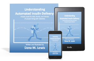 Visual of different book formats for "Understanding Automated Insulin Delivery: A basic book for kids, family, and friends of people living with diabetes ", a book for kids, by Dana M. Lewis